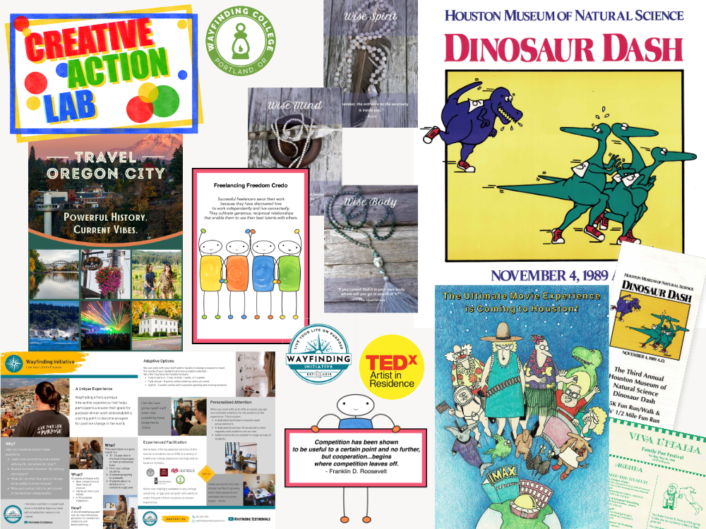 A range of graphic design work including logos for Creative Action Lab and Wayfinding College, a Travel Oregon City brand collage, greeting cards with hand-lettered affirmations, a Houston Museum of Natural Science "Dinosaur Dash" poster and event materials, an IMAX movie poster, and layout pages for the Wayfinding Initiative program.
